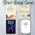 The Stress Relief Series: 4 Therapist-Created Tools to Calm Your Mind and Build Resilience