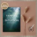 Tapping Into Your Intuition: A Therapist-Created Guide to Stop Second-Guessing Yourself and Start Trusting Your Gut