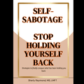 Self Sabotage: Stop Holding Yourself Back Workbook (Digital)